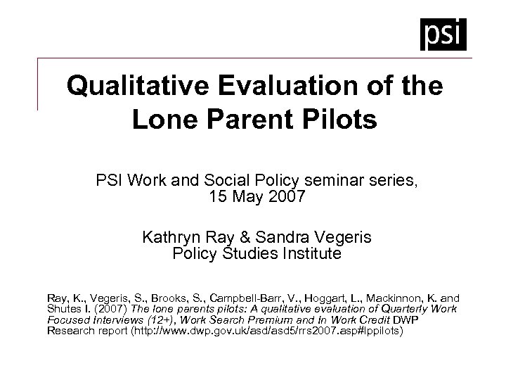 Qualitative Evaluation of the Lone Parent Pilots PSI Work and Social Policy seminar series,