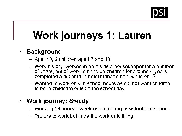 Work journeys 1: Lauren • Background – Age: 43, 2 children aged 7 and