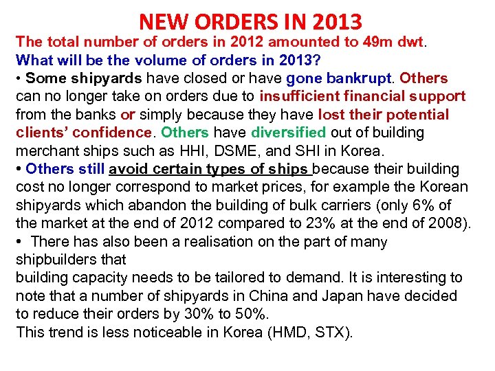 NEW ORDERS IN 2013 The total number of orders in 2012 amounted to 49