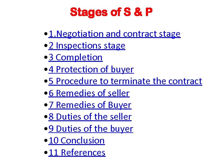 Stages of S & P • 1. Negotiation and contract stage • 2 Inspections