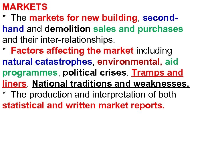 MARKETS * The markets for new building, secondhand demolition sales and purchases and their