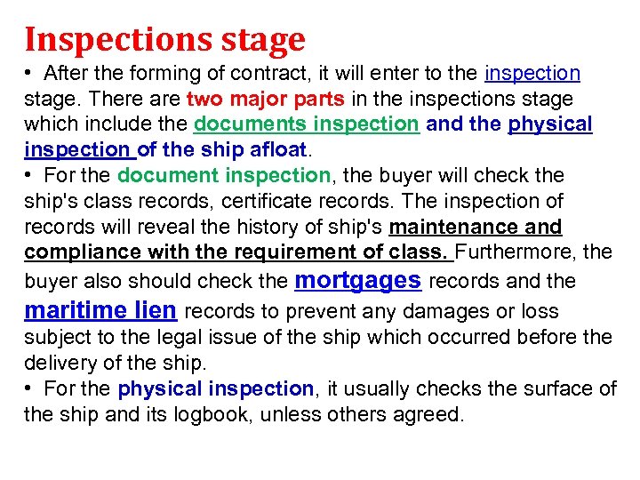 Inspections stage • After the forming of contract, it will enter to the inspection