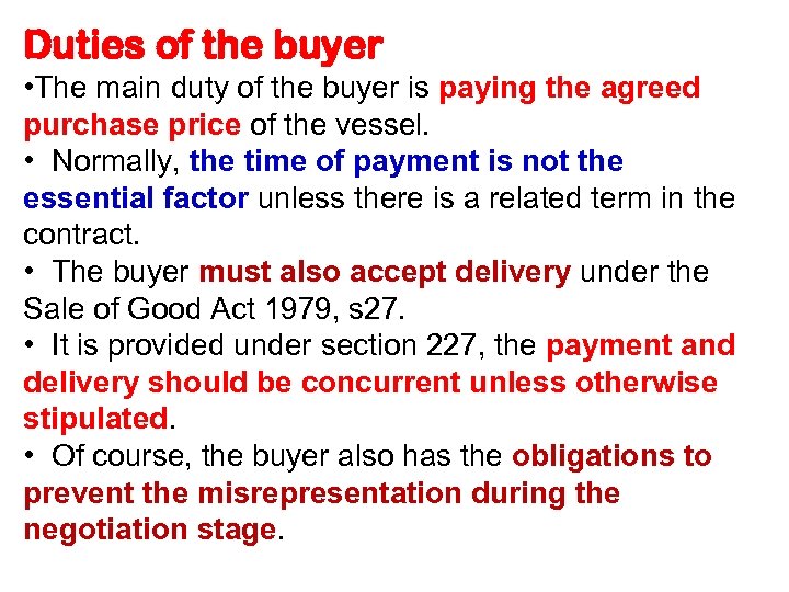 Duties of the buyer • The main duty of the buyer is paying the