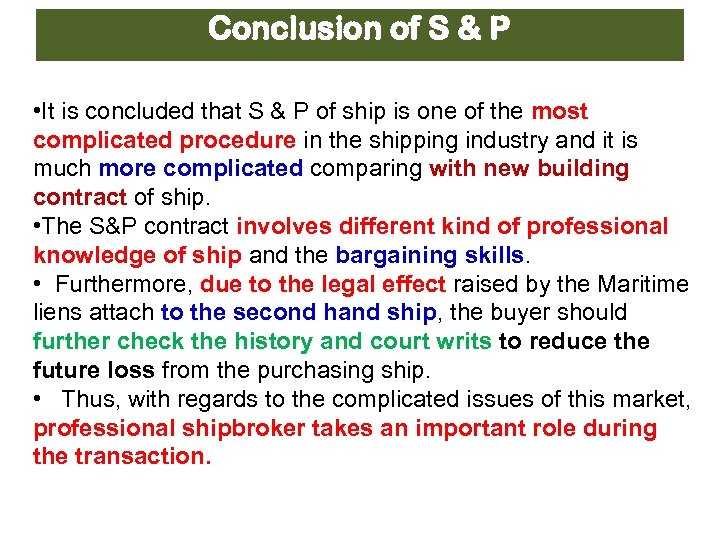 Conclusion of S & P • It is concluded that S & P of