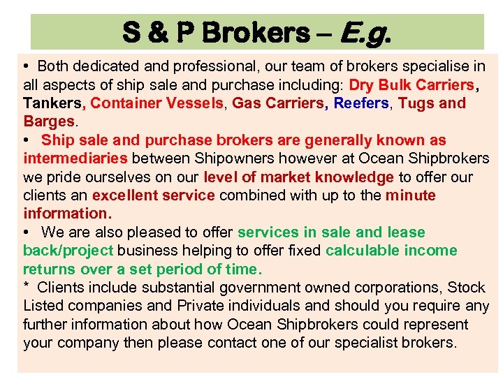 S & P Brokers – E. g. • Both dedicated and professional, our team