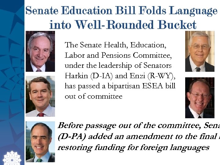 The Senate Health, Education, Labor and Pensions Committee, under the leadership of Senators Harkin