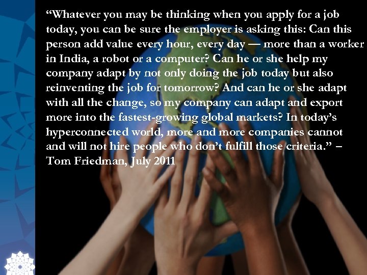 “Whatever you may be thinking when you apply for a job today, you can