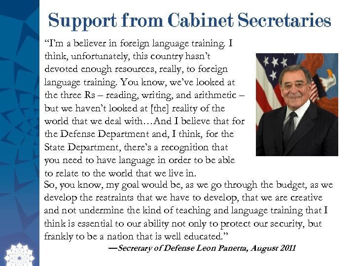 “I’m a believer in foreign language training. I think, unfortunately, this country hasn’t devoted