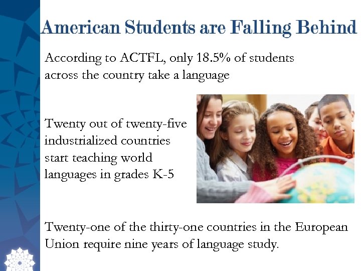 According to ACTFL, only 18. 5% of students across the country take a language