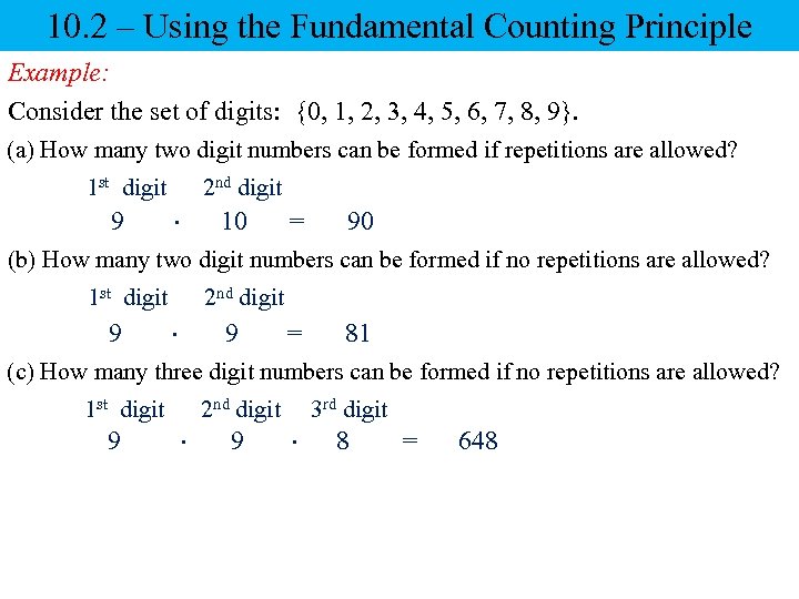 10. 2 – Using the Fundamental Counting Principle Example: Consider the set of digits: