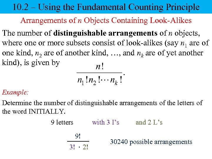 10. 2 – Using the Fundamental Counting Principle Arrangements of n Objects Containing Look-Alikes