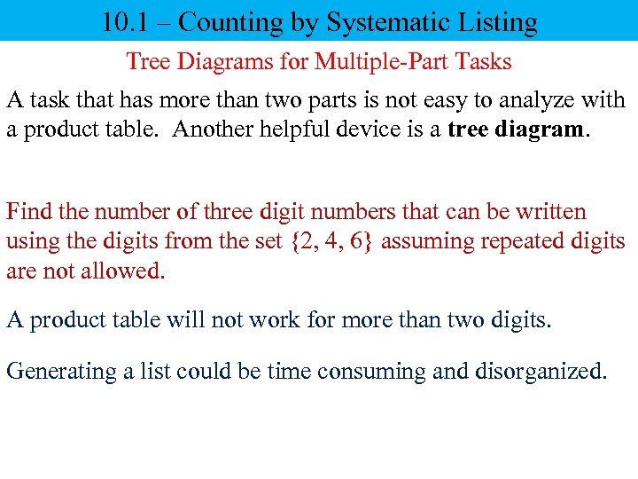 10. 1 – Counting by Systematic Listing Tree Diagrams for Multiple-Part Tasks A task