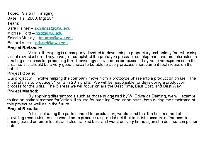 Topic: Vision III Imaging Date: Fall 2003, Mgt 201 Team: Sara Haines – skhaines@gwu.