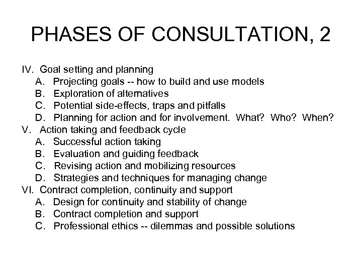 PHASES OF CONSULTATION, 2 IV. Goal setting and planning A. Projecting goals -- how