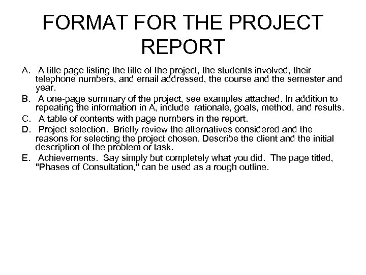 FORMAT FOR THE PROJECT REPORT A. A title page listing the title of the