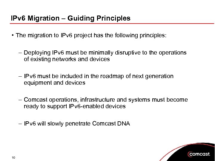 IPv 6 Migration – Guiding Principles • The migration to IPv 6 project has