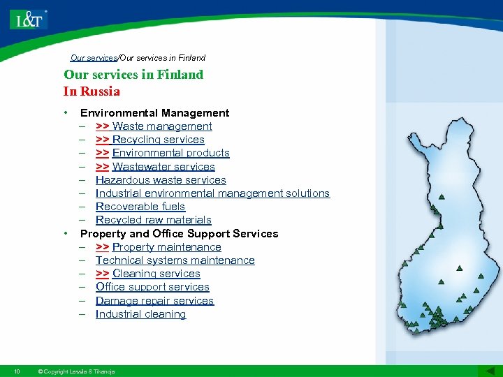 Our services/Our services in Finland In Russia • • 10 Environmental Management – >>