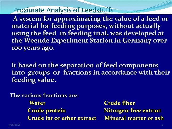 Proximate Analysis of Feedstuffs A system for approximating the value of a feed or