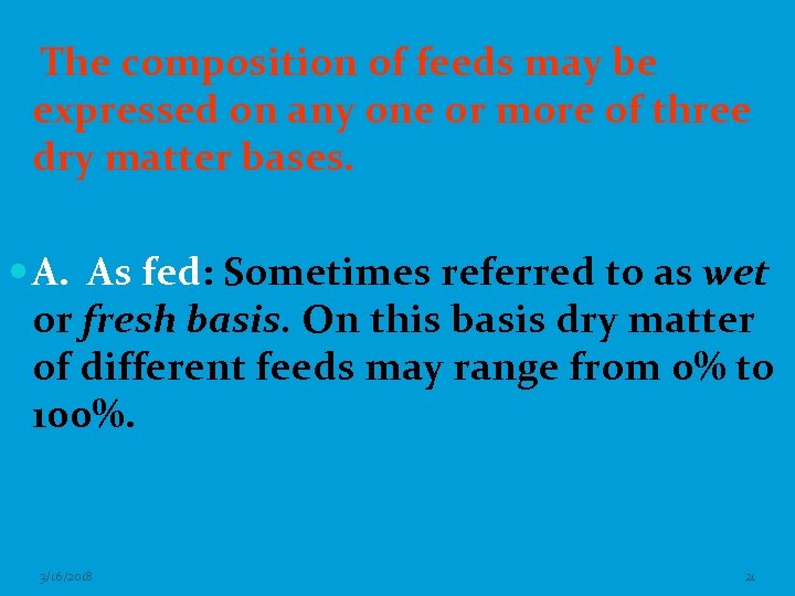 The composition of feeds may be expressed on any one or more of three