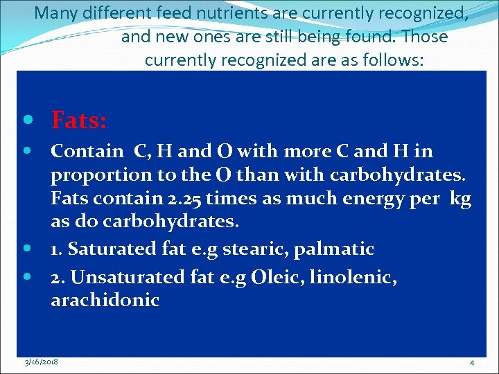 Many different feed nutrients are currently recognized, and new ones are still being found.