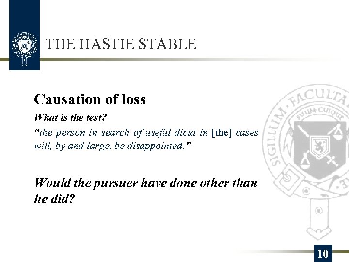 THE HASTIE STABLE Causation of loss What is the test? “the person in search