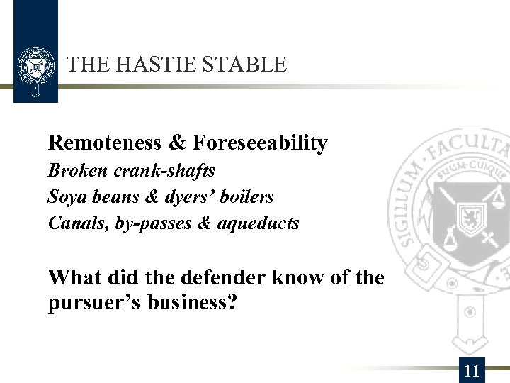 THE HASTIE STABLE Remoteness & Foreseeability Broken crank-shafts Soya beans & dyers’ boilers Canals,