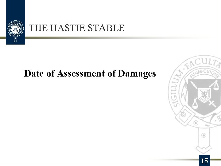 THE HASTIE STABLE Date of Assessment of Damages 15 