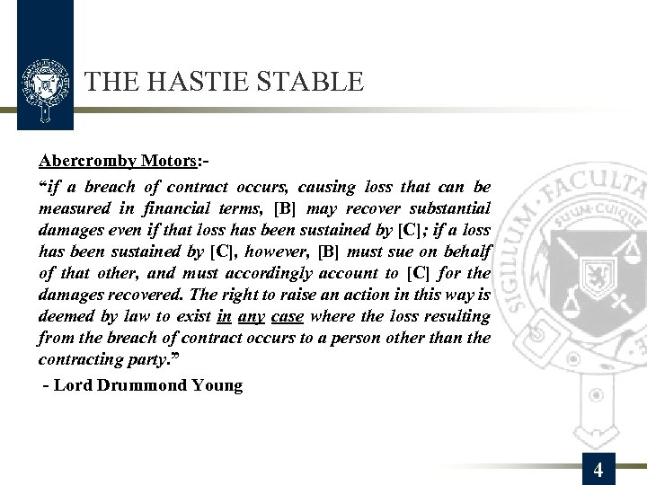 THE HASTIE STABLE Abercromby Motors: - “if a breach of contract occurs, causing loss