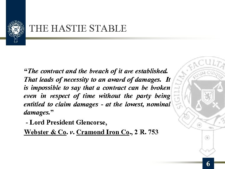 THE HASTIE STABLE “The contract and the breach of it are established. That leads
