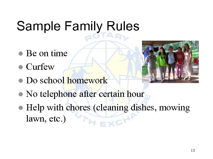 Sample Family Rules Be on time l Curfew l Do school homework l No