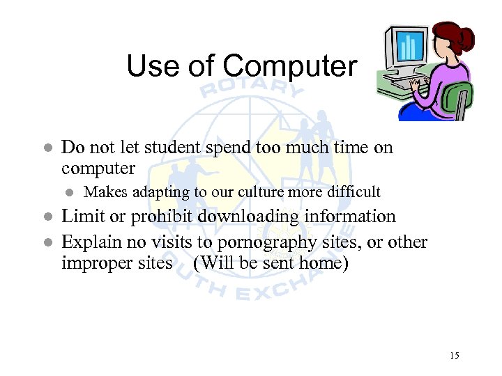 Use of Computer l Do not let student spend too much time on computer