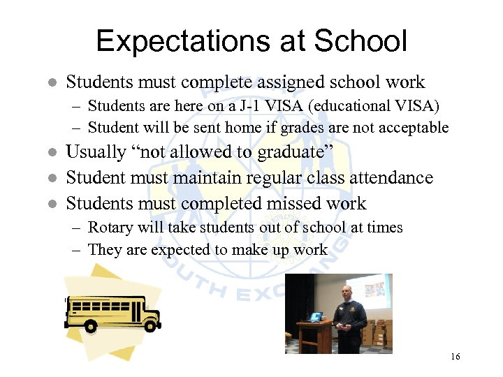 Expectations at School l Students must complete assigned school work – Students are here