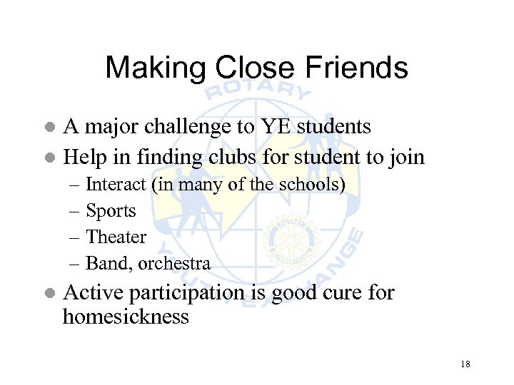 Making Close Friends A major challenge to YE students l Help in finding clubs