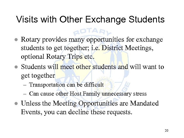 Visits with Other Exchange Students l l Rotary provides many opportunities for exchange students