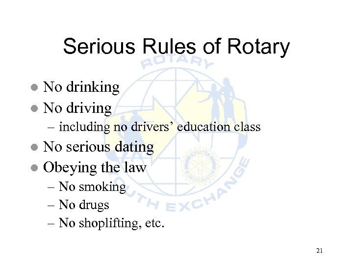 Serious Rules of Rotary No drinking l No driving l – including no drivers’