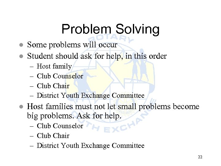 Problem Solving l l Some problems will occur Student should ask for help, in