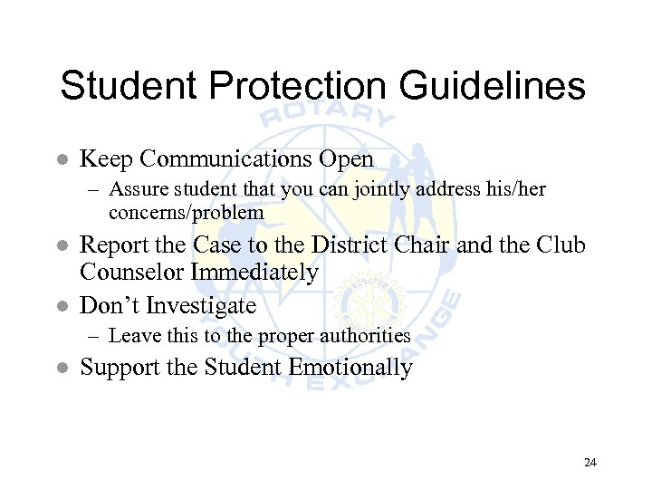 Student Protection Guidelines l Keep Communications Open – Assure student that you can jointly