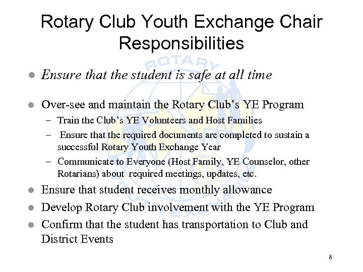 Rotary Club Youth Exchange Chair Responsibilities l Ensure that the student is safe at