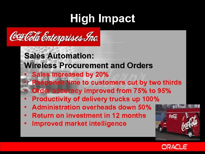 High Impact Sales Automation: Wireless Procurement and Orders • • Sales increased by 20%