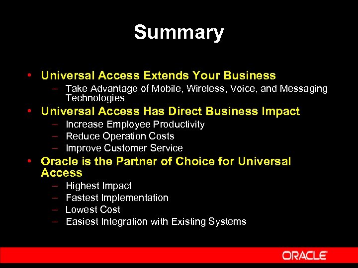 Summary • Universal Access Extends Your Business – Take Advantage of Mobile, Wireless, Voice,