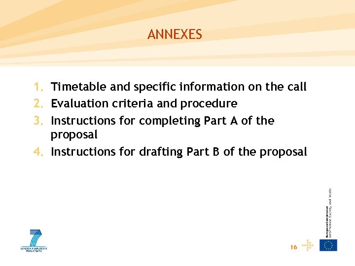 ANNEXES 1. Timetable and specific information on the call 2. Evaluation criteria and procedure