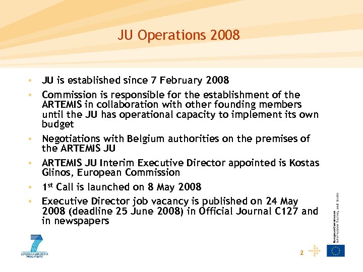 JU Operations 2008 • JU is established since 7 February 2008 • Commission is