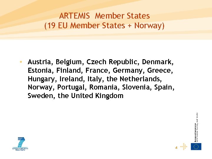 ARTEMIS Member States (19 EU Member States + Norway) • Austria, Belgium, Czech Republic,