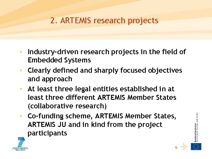2. ARTEMIS research projects • Industry-driven research projects in the field of Embedded Systems