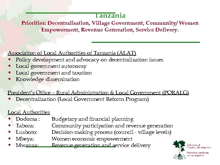 Tanzania Priorities: Decentralisation, Village Government, Community/ Women Empowerment, Revenue Generation, Service Delivery. Association of