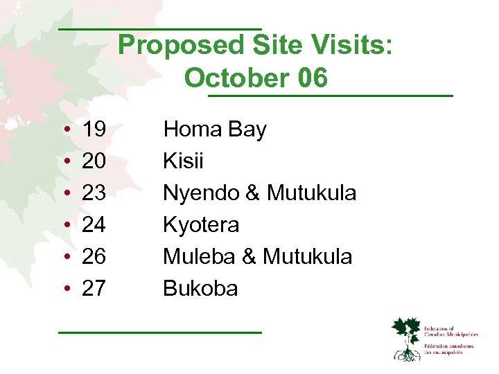 Proposed Site Visits: October 06 • • • 19 20 23 24 26 27