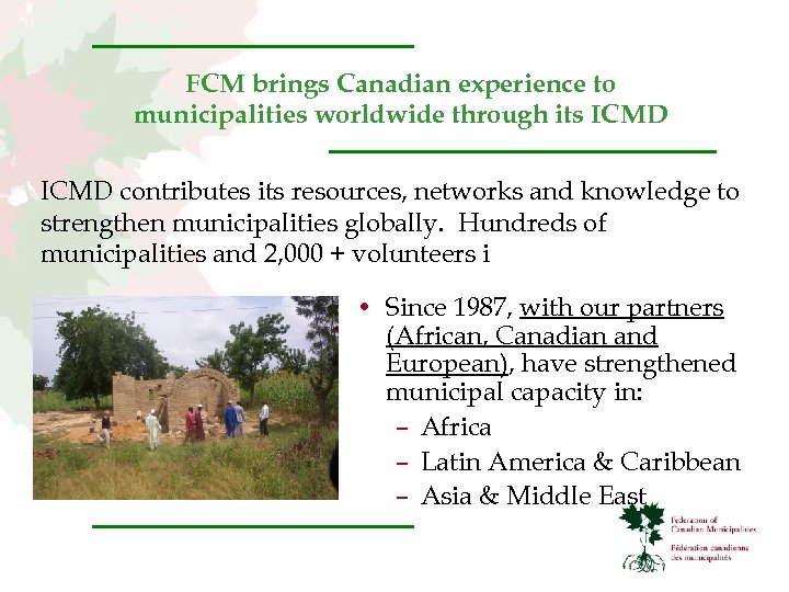 FCM brings Canadian experience to municipalities worldwide through its ICMD contributes its resources, networks