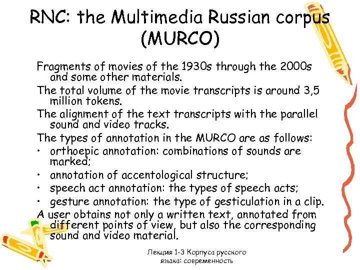 RNC: the Multimedia Russian corpus (MURCO) Fragments of movies of the 1930 s through