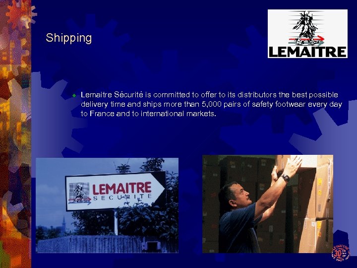 Shipping ® Lemaitre Sécurité is committed to offer to its distributors the best possible