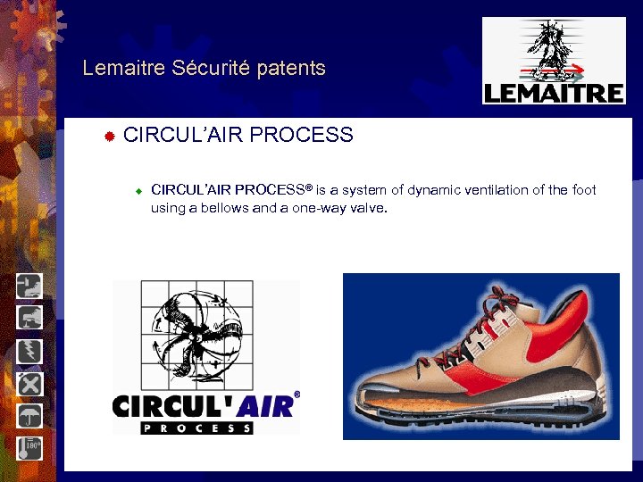 Lemaitre Sécurité patents ® CIRCUL’AIR PROCESS® is a system of dynamic ventilation of the